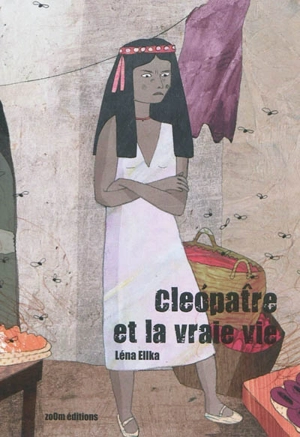 Cléopâtre et la vraie vie - Léna Ellka