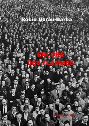 Encore des flammes - Rocío Durán Barba