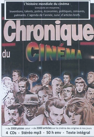 Chronique du cinéma : l'histoire mondiale du cinéma : inventions, talents, potins, économies... - Jacques Legrand