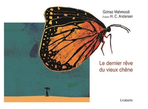 Le dernier rêve du vieux chêne - Golnaz Mahmoodi