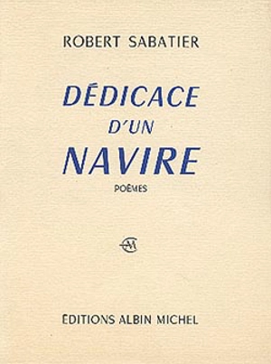 Dédicace d'un navire : poèmes - Robert Sabatier