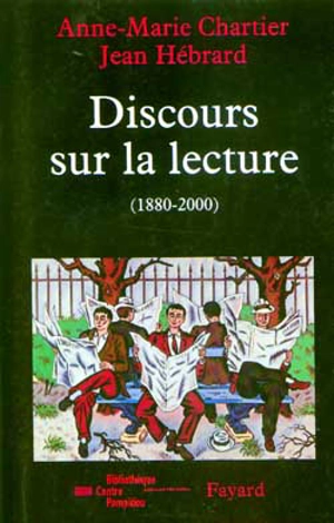 Discours sur la lecture : 1880-2000 - Anne-Marie Chartier