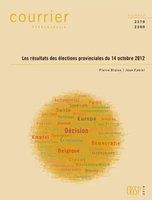 Courrier hebdomadaire, n° 2379-2380. Les résultats des élections provinciales du 14 octobre 2012 - Pierre Blaise