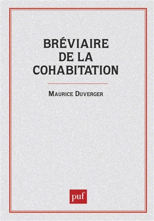 Bréviaire de la cohabitation - Maurice Duverger