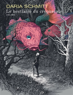 Le bestiaire du crépuscule - Daria Schmitt