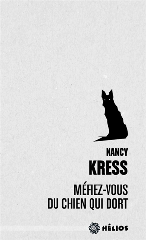 Méfiez-vous du chien qui dort - Nancy Kress