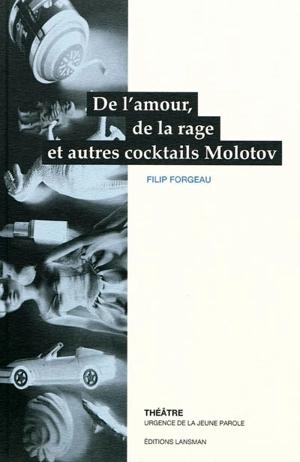 De la rage, de l'amour et quelques cocktails molotov ! - Filip Forgeau