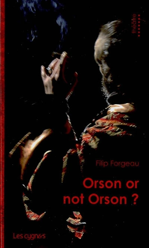 Orson or not orson ? - Filip Forgeau