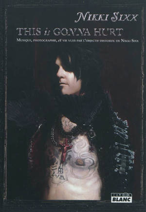 This is gonna hurt - Nikki Sixx