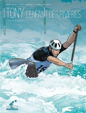 Tony, l'enfant des rivières. Vol. 1 - Elsa Krim