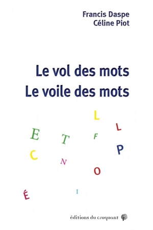 Le vol des mots, le voile des mots - Francis Daspe