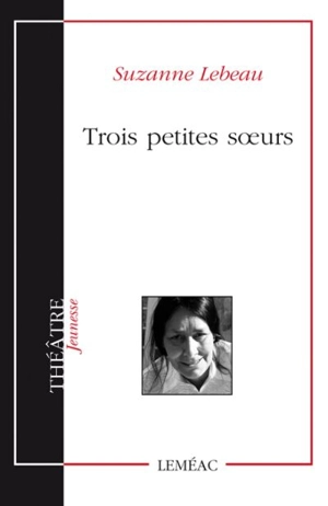 Trois petites soeurs - Suzanne Lebeau