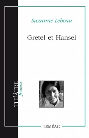 Gretel et Hansel - Suzanne Lebeau