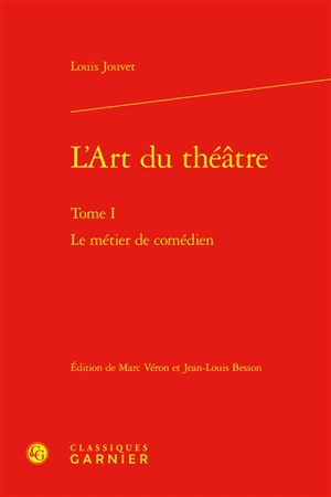 L'art du théâtre. Vol. 1. Le métier de comédien - Louis Jouvet