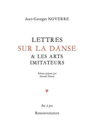 Lettres sur la danse & les arts imitateurs - Jean Georges Noverre