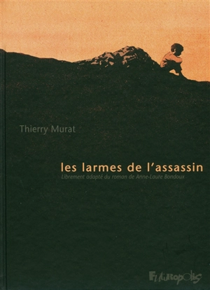 Les larmes de l'assassin - Thierry Murat