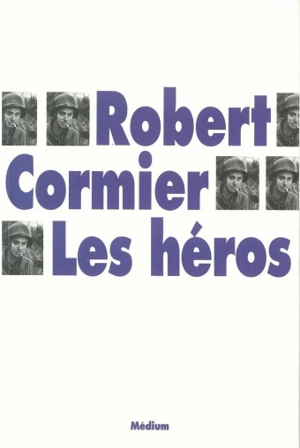 Les héros - Robert Cormier