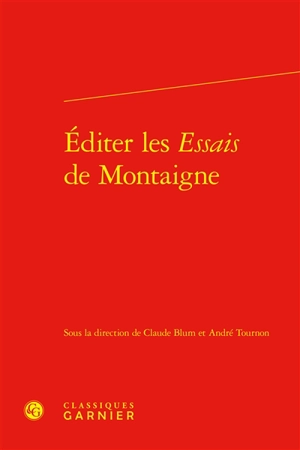 Editer les Essais de Montaigne