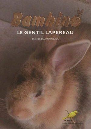 Bambino, le gentil lapereau - Béatrice Lalinon Gbado