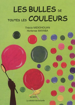 Les bulles de toutes les couleurs - Thécla Midiohouan