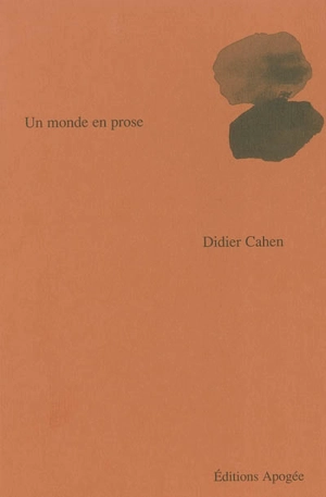 Un monde en prose - Didier Cahen