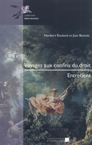 Voyages aux confins du droit : entretiens - Norbert Rouland