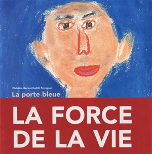 La porte bleue : autoportraits d'enfants atteints du cancer - Christine Géricot