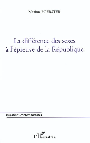 La différence des sexes à l'épreuve de la République - Maxime Foerster