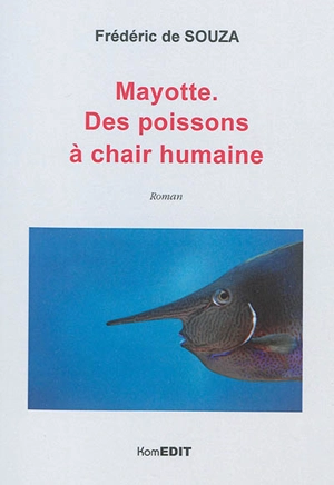 Mayotte : des poissons à chair humaine - Frédéric de Souza