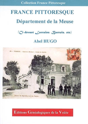 Département de la Meuse : ci-devant Lorraine, Barrois, etc. - Abel Hugo