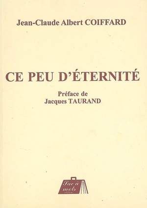 Ce peu d'éternité - Jean-Claude Albert Coiffard