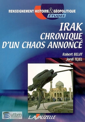 Irak chronique d'un chaos annoncé - Robert Belot