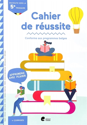 Cahier de réussite : en route vers la 5e primaire : conforme aux programmes belges - Christophe Gillet