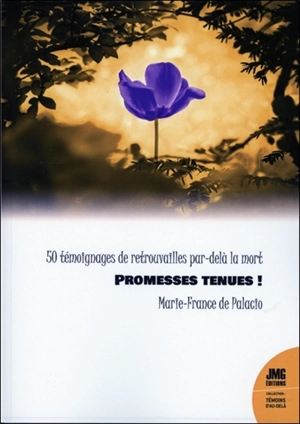 Promesses tenues ! : 50 témoignages de retrouvailles par-delà la mort - Marie-France de Palacio