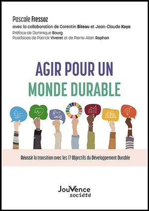 Agir pour un monde durable : réussir la transition avec les 17 objectifs du développement durable - Pascale Fressoz