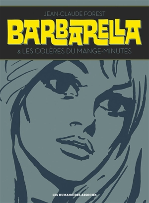 Barbarella. Les colères du mange-minutes - Jean-Claude Forest