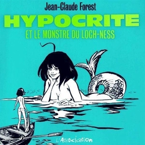 Hypocrite et le monstre du Loch Ness - Jean-Claude Forest