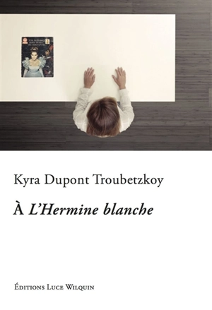 A l'Hermine blanche - Kyra Dupont Troubetzkoy