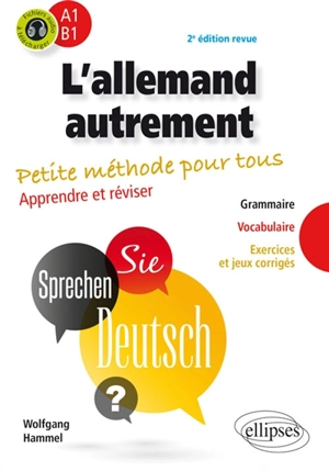 L'allemand autrement, A1-B1 : petite méthode pour tous, apprendre et réviser : grammaire, vocabulaire, exercices et jeux corrigés - Wolfgang Hammel