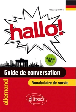 Hallo ! allemand : guide de conversation : vocabulaire de survie - Wolfgang Hammel