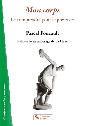 Mon corps : le comprendre pour le préserver - Pascal Foucault