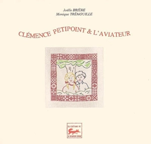 Clémence Petipoint & l'aviateur - Joëlle Brière