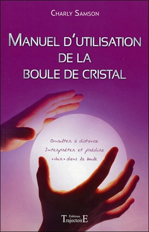 Manuel d'utilisation de la boule de cristal - Charly Samson