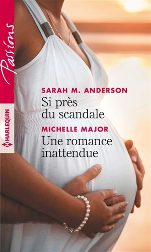 Si près du scandale. Une romance inattendue - Sarah M. Anderson