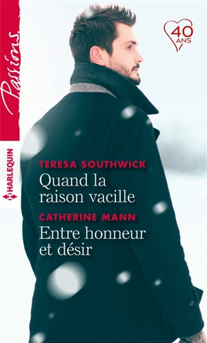 Quand la raison vacille. Entre honneur et désir - Teresa Southwick