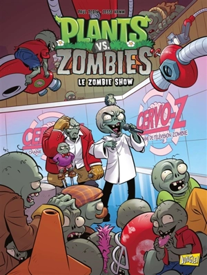 Plants vs zombies. Vol. 18. Le zombie show - Paul Tobin