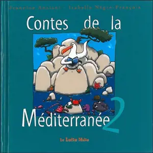 Contes de la Méditerranée. Vol. 2 - Jeannine Anziani