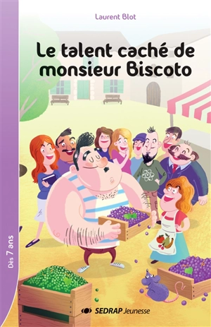 Le talent caché de monsieur Biscoto - Laurent Blot