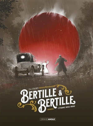 Bertille & Bertille. Vol. 1. L'étrange boule rouge - Eric Stalner