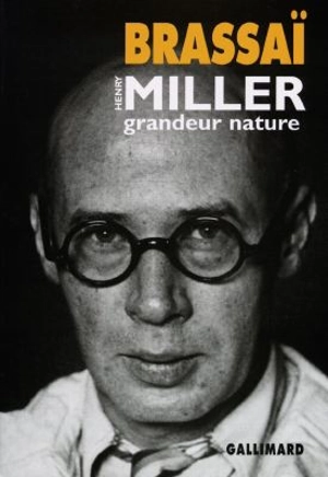 Henry Miller, grandeur nature - Brassaï